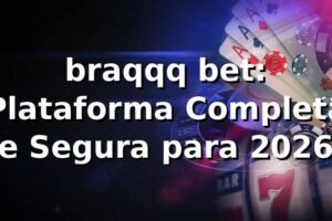 braqqq bet: Plataforma Completa e Segura para 2026 🎯